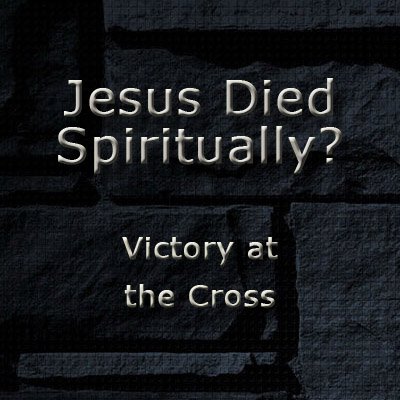 Jesus Died Spiritually: What Happened In The Lower Parts of The Earth
